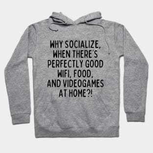 Why socialize? Hoodie